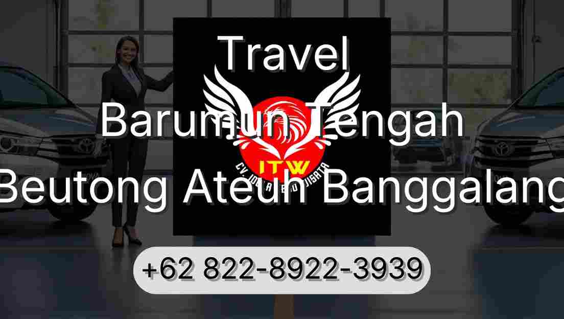 Travel Barumun Tengah Beutong Ateuh Banggalang