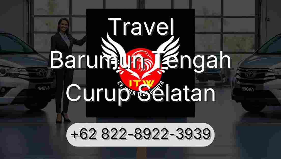 Travel Barumun Tengah Curup Selatan