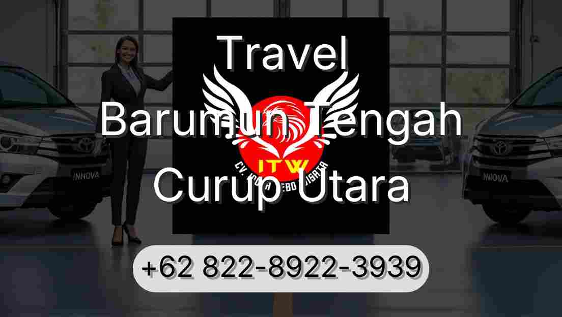 Travel Barumun Tengah Curup Utara