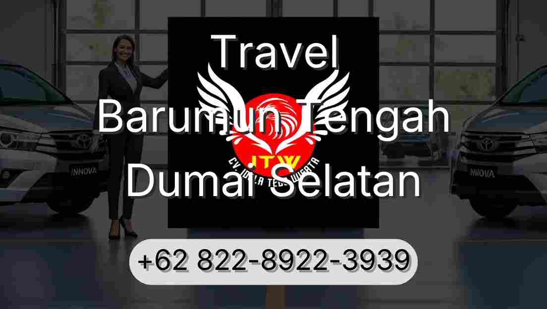 Travel Barumun Tengah Dumai Selatan