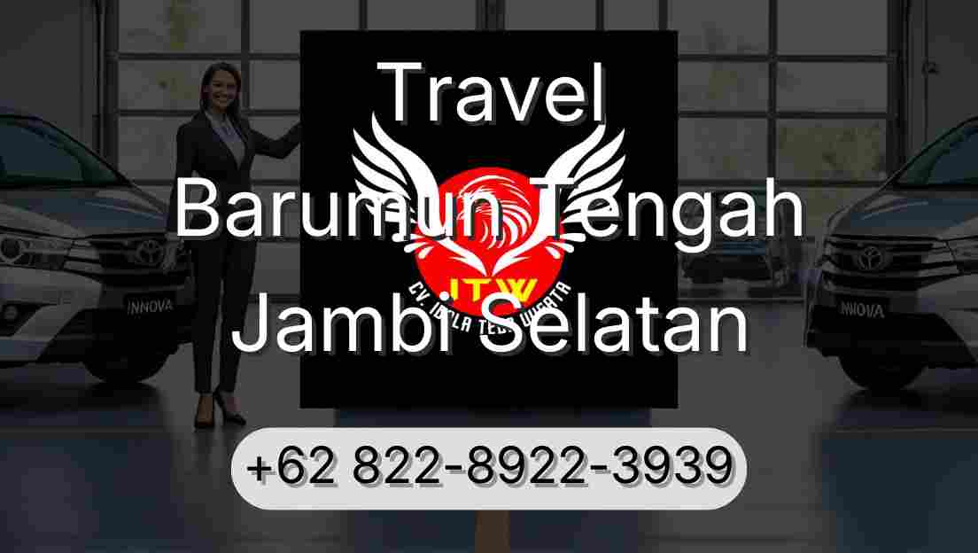 Travel Barumun Tengah Jambi Selatan