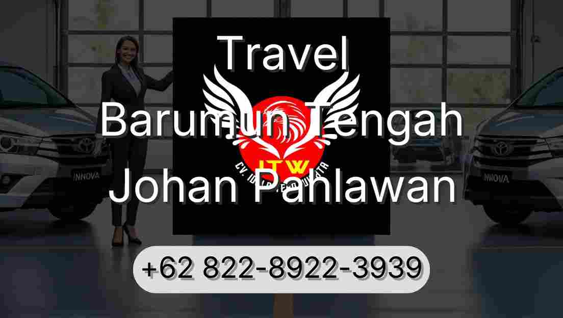 Travel Barumun Tengah Johan Pahlawan
