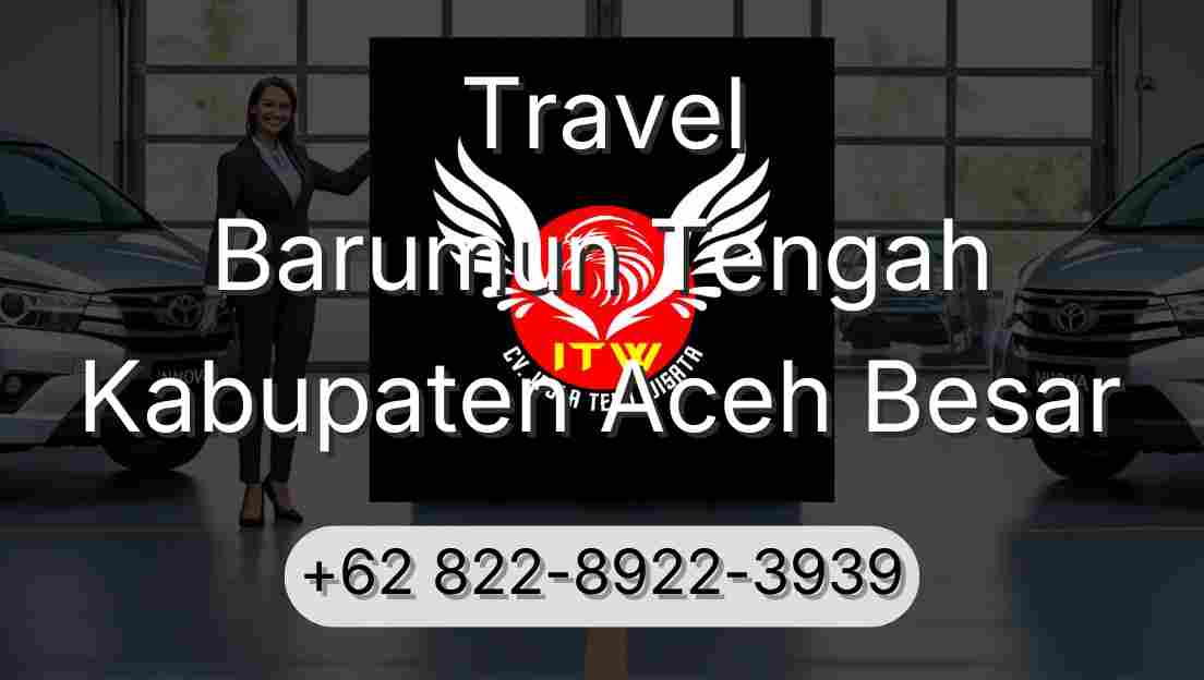 Travel Barumun Tengah Kabupaten Aceh Besar