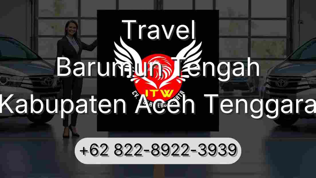 Travel Barumun Tengah Kabupaten Aceh Tenggara