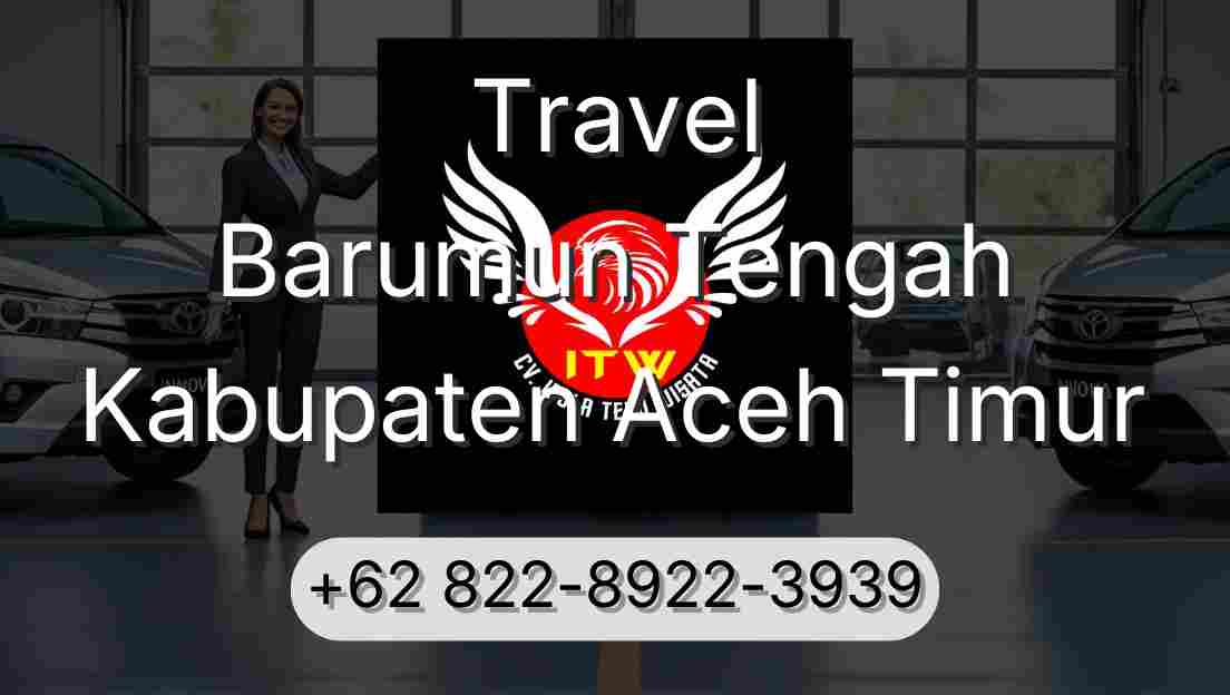 Travel Barumun Tengah Kabupaten Aceh Timur