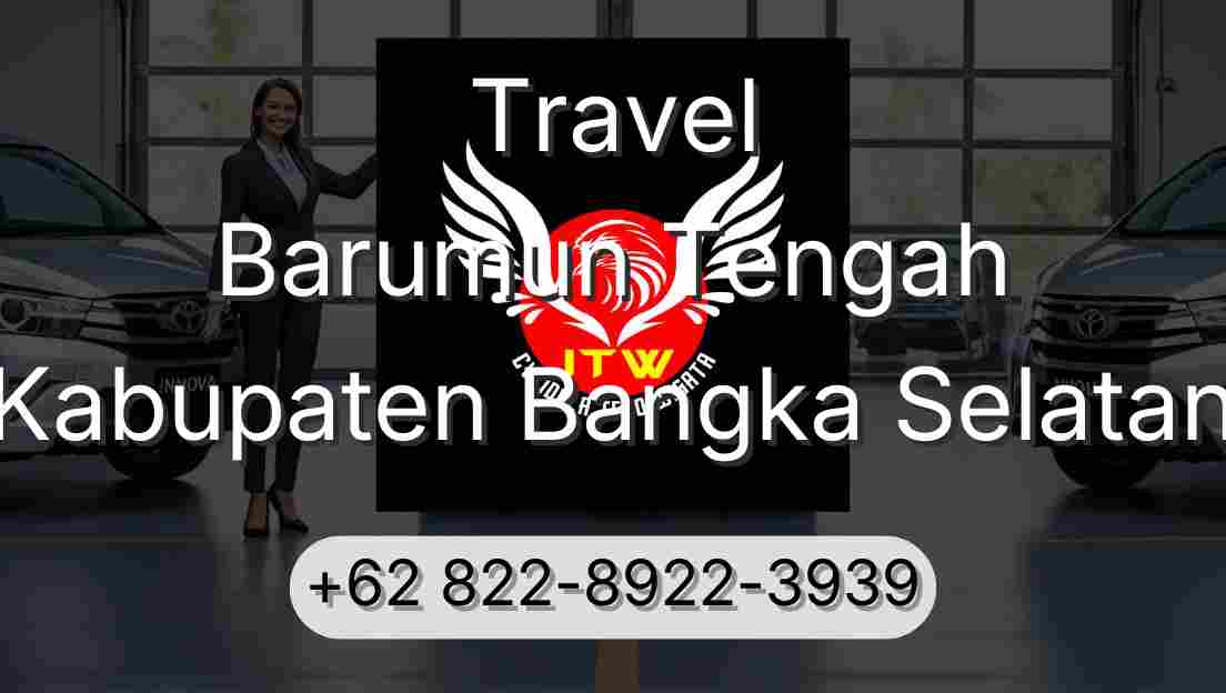 Travel Barumun Tengah Kabupaten Bangka Selatan