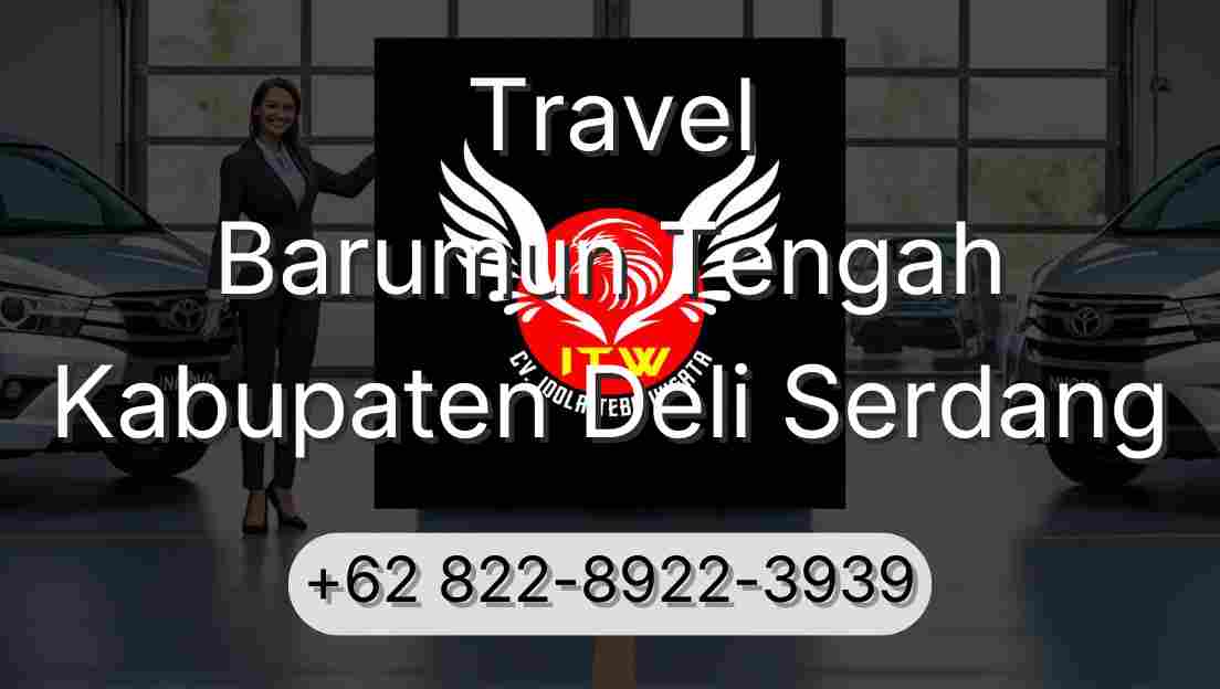 Travel Barumun Tengah Kabupaten Deli Serdang