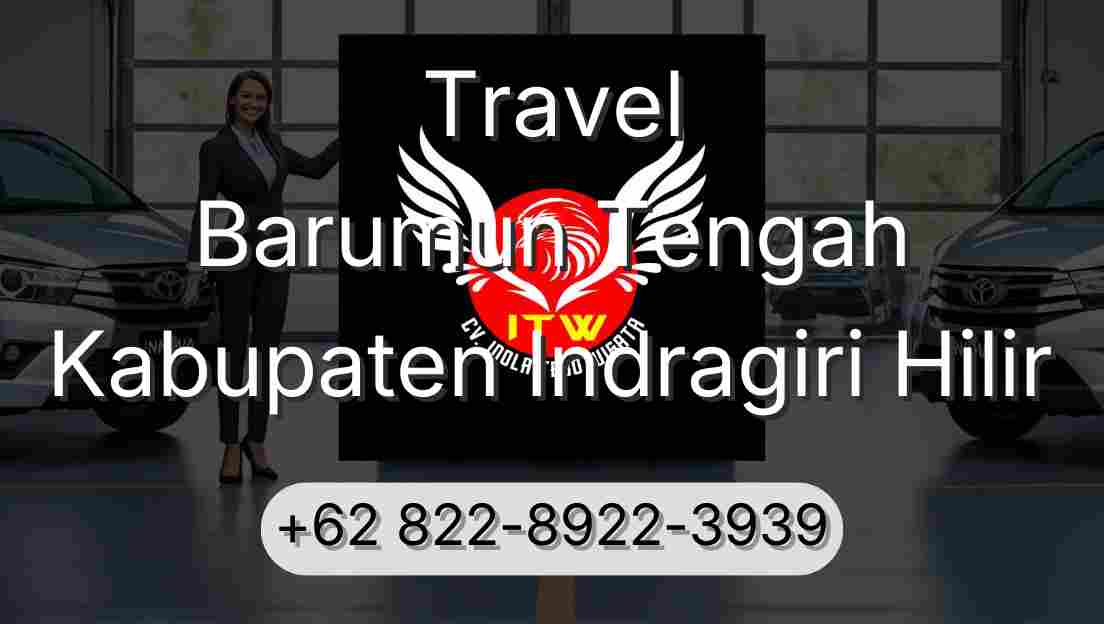 Travel Barumun Tengah Kabupaten Indragiri Hilir