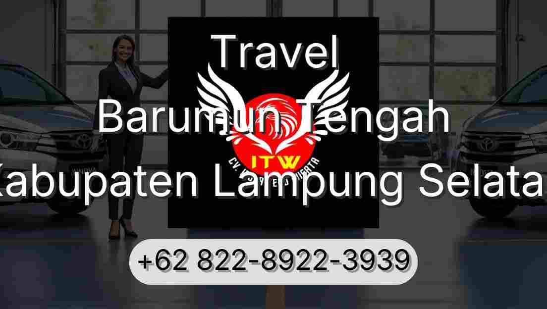 Travel Barumun Tengah Kabupaten Lampung Selatan