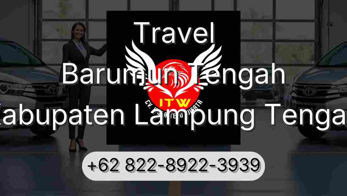 Travel Barumun Tengah Kabupaten Lampung Tengah