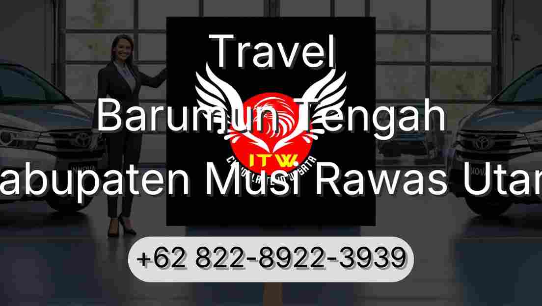 Travel Barumun Tengah Kabupaten Musi Rawas Utara