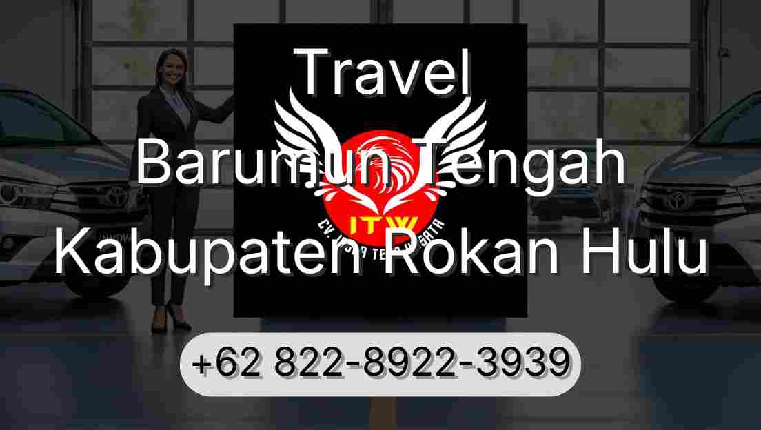 Travel Barumun Tengah Kabupaten Rokan Hulu