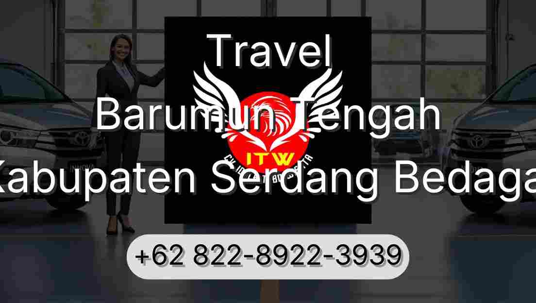 Travel Barumun Tengah Kabupaten Serdang Bedagai