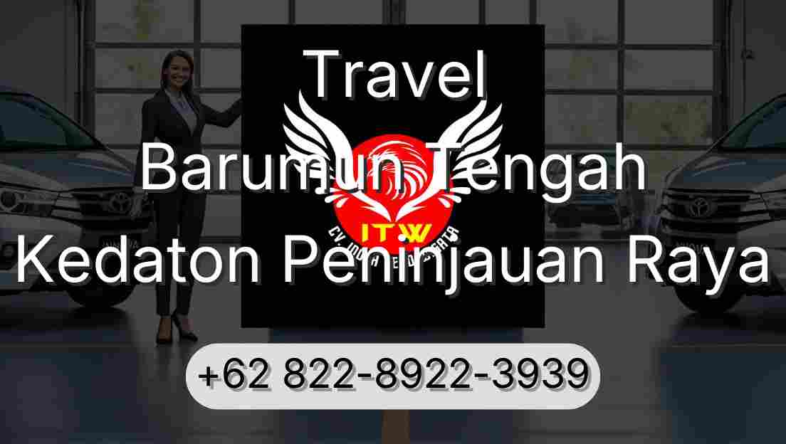 Travel Barumun Tengah Kedaton Peninjauan Raya
