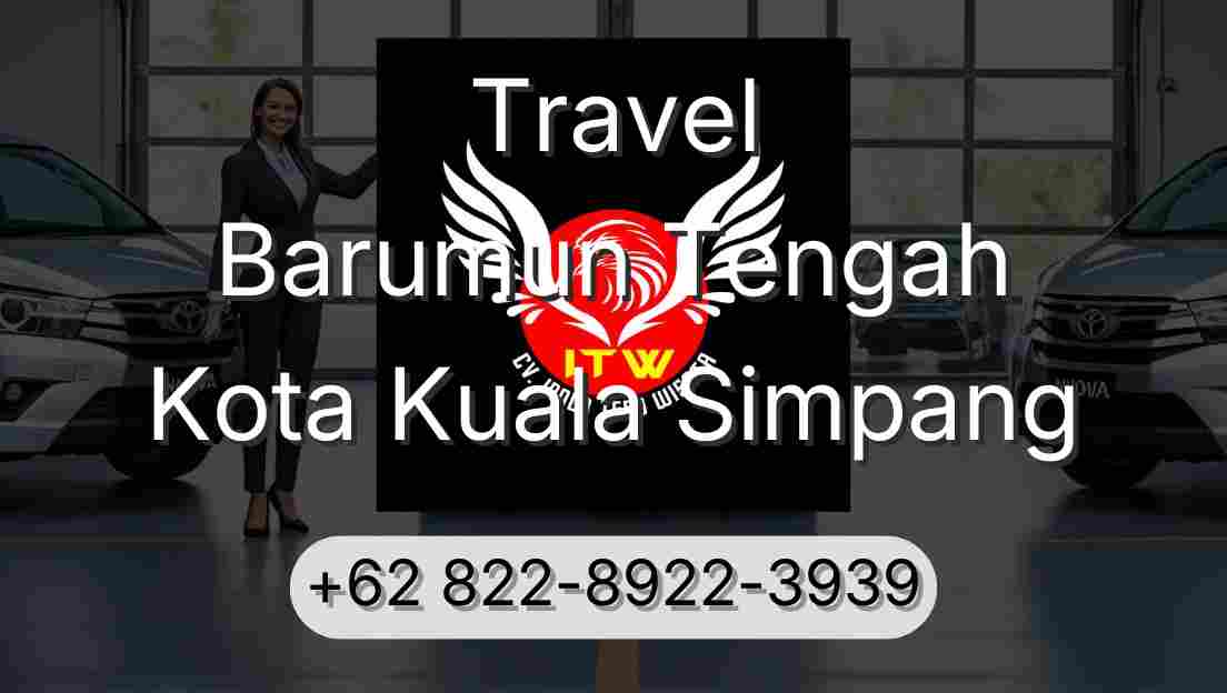 Travel Barumun Tengah Kota Kuala Simpang