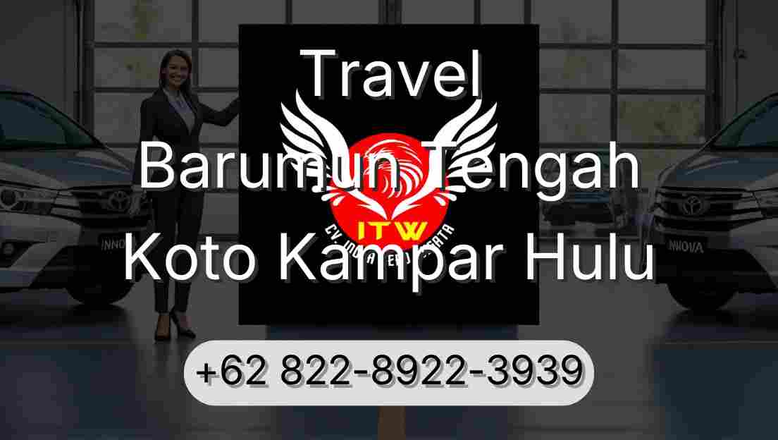 Travel Barumun Tengah Koto Kampar Hulu