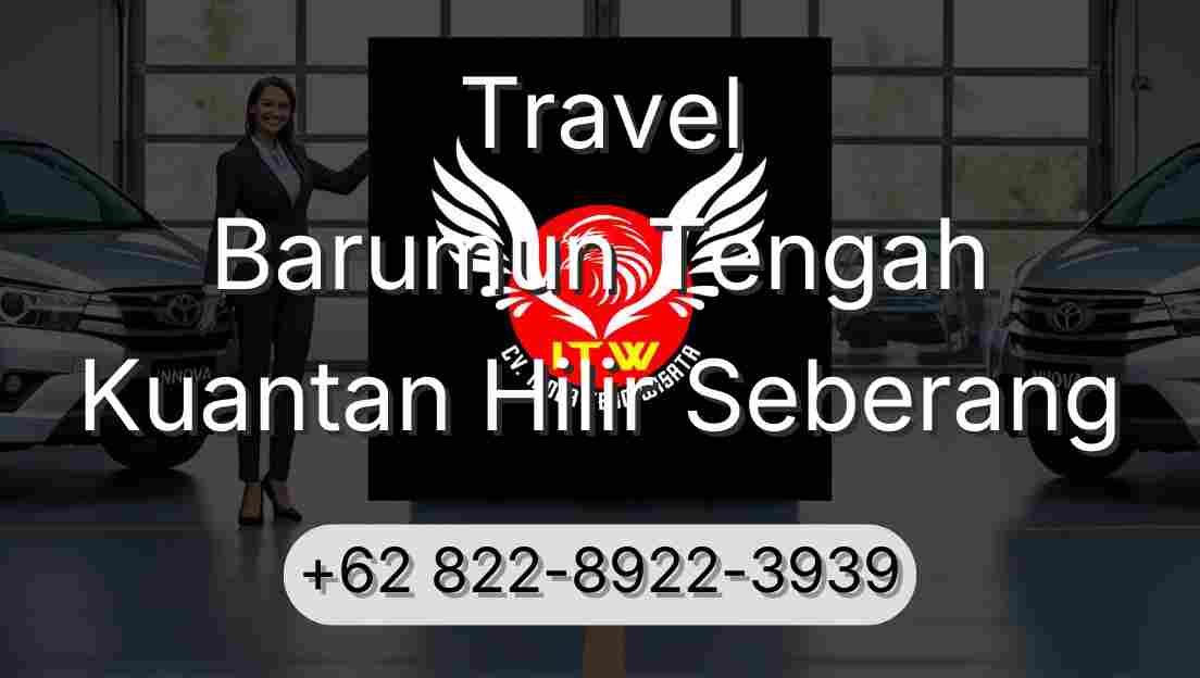 Travel Barumun Tengah Kuantan Hilir Seberang