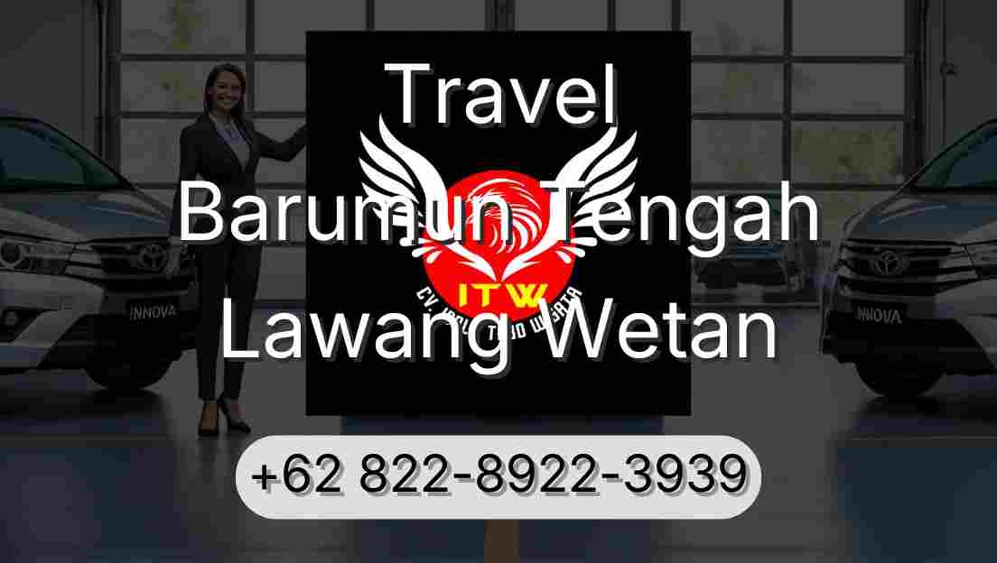 Travel Barumun Tengah Lawang Wetan