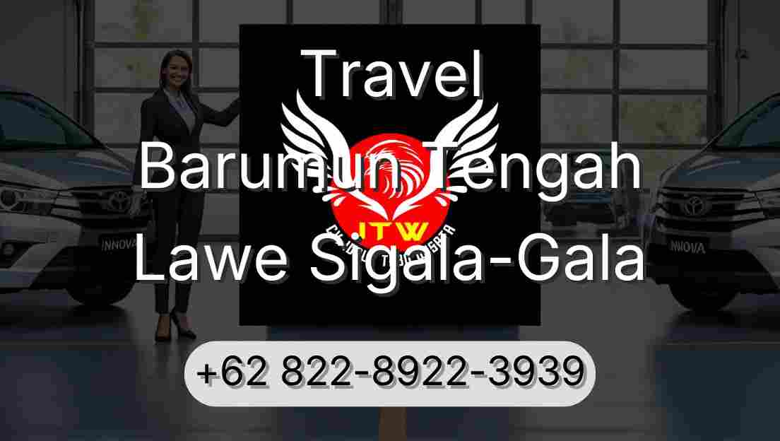 Travel Barumun Tengah Lawe Sigala-Gala