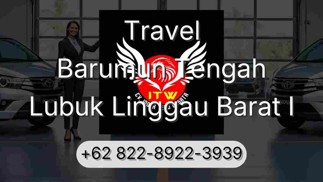 Travel Barumun Tengah Lubuk Linggau Barat I