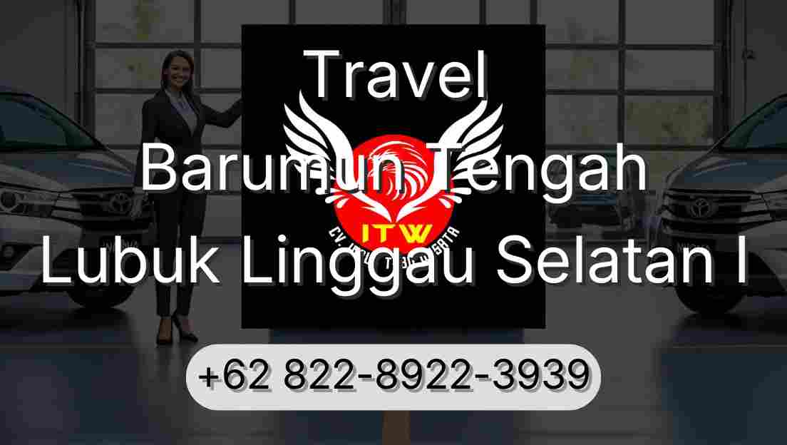 Travel Barumun Tengah Lubuk Linggau Selatan I