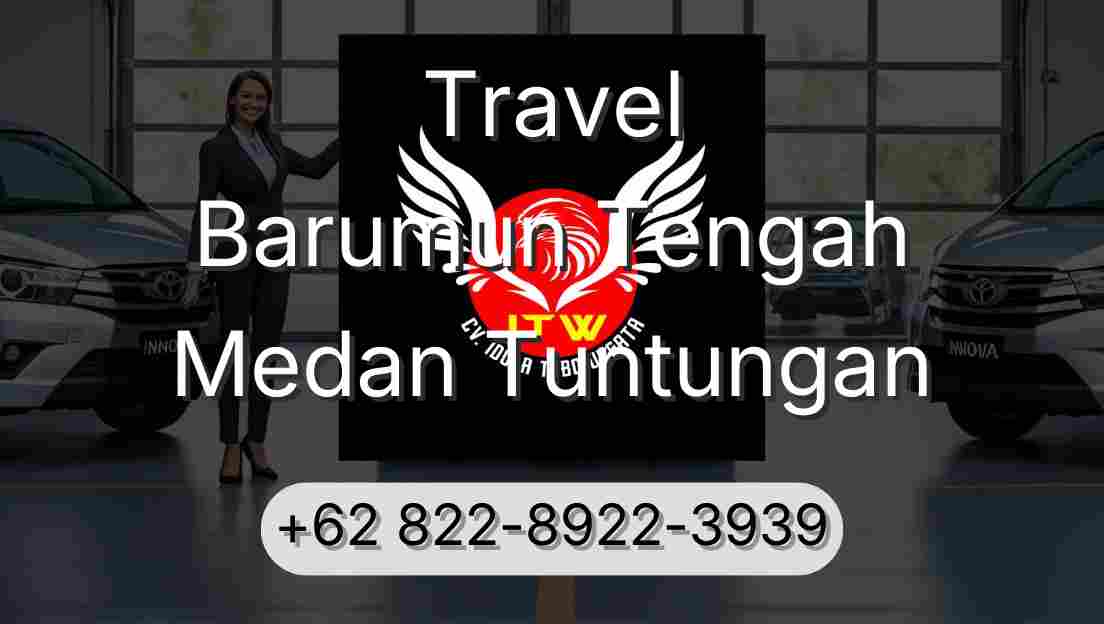 Travel Barumun Tengah Medan Tuntungan
