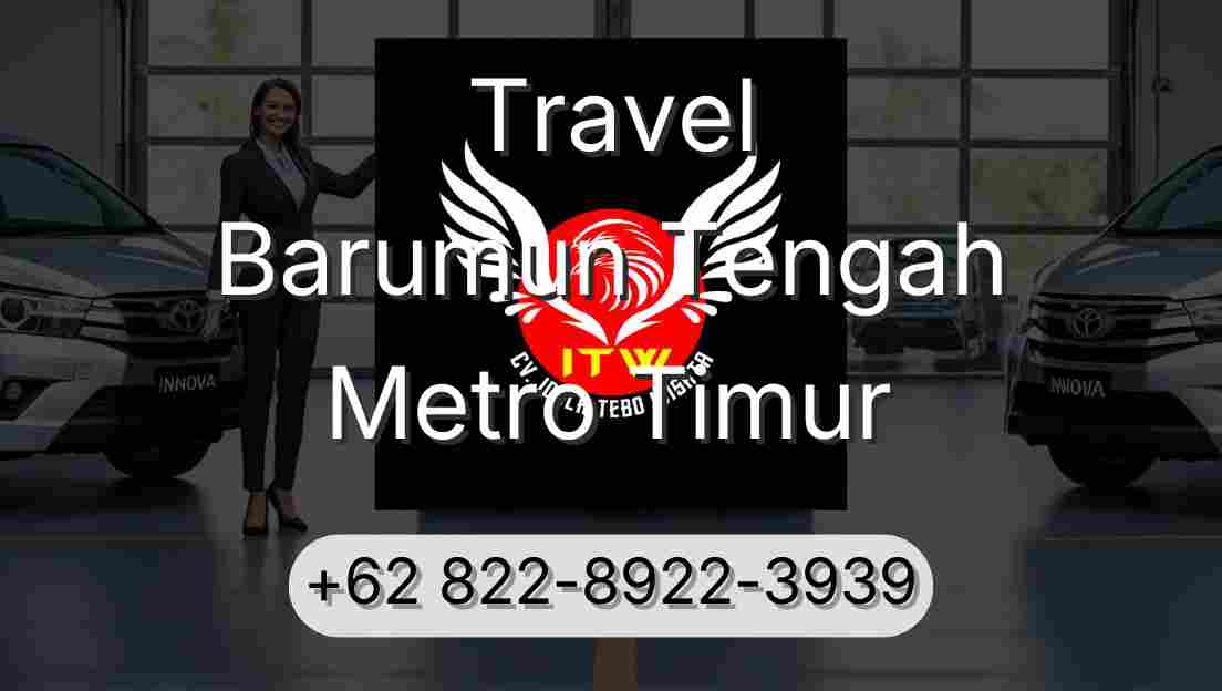 Travel Barumun Tengah Metro Timur