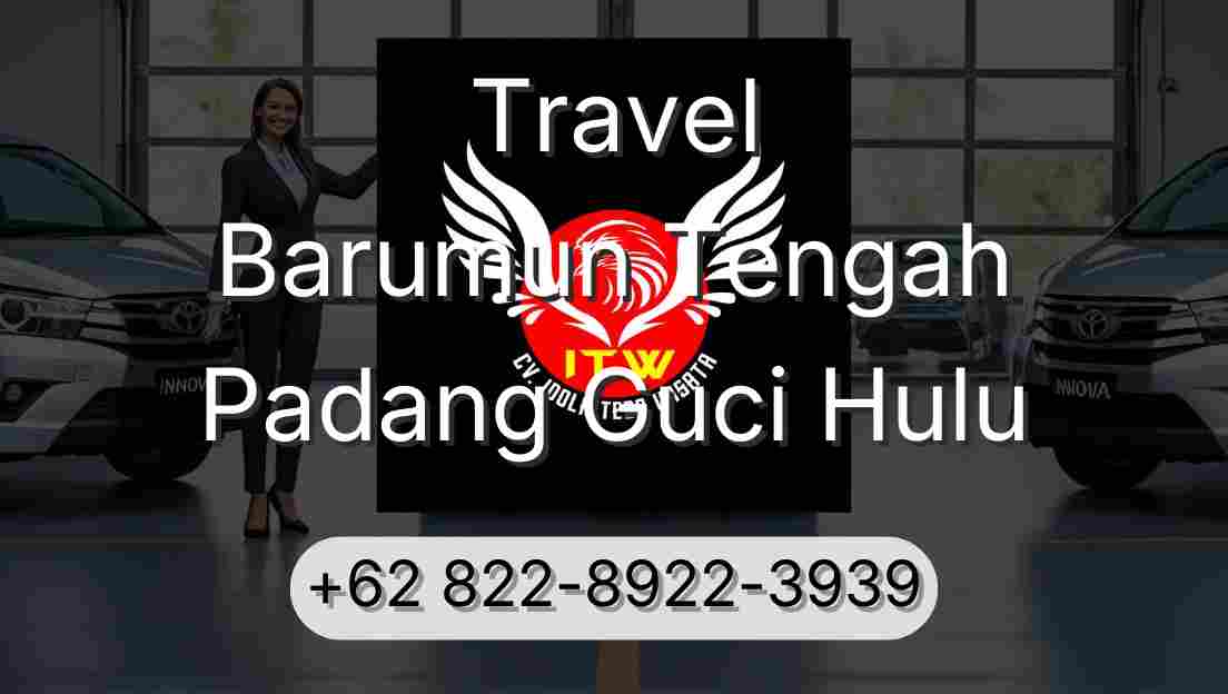 Travel Barumun Tengah Padang Guci Hulu