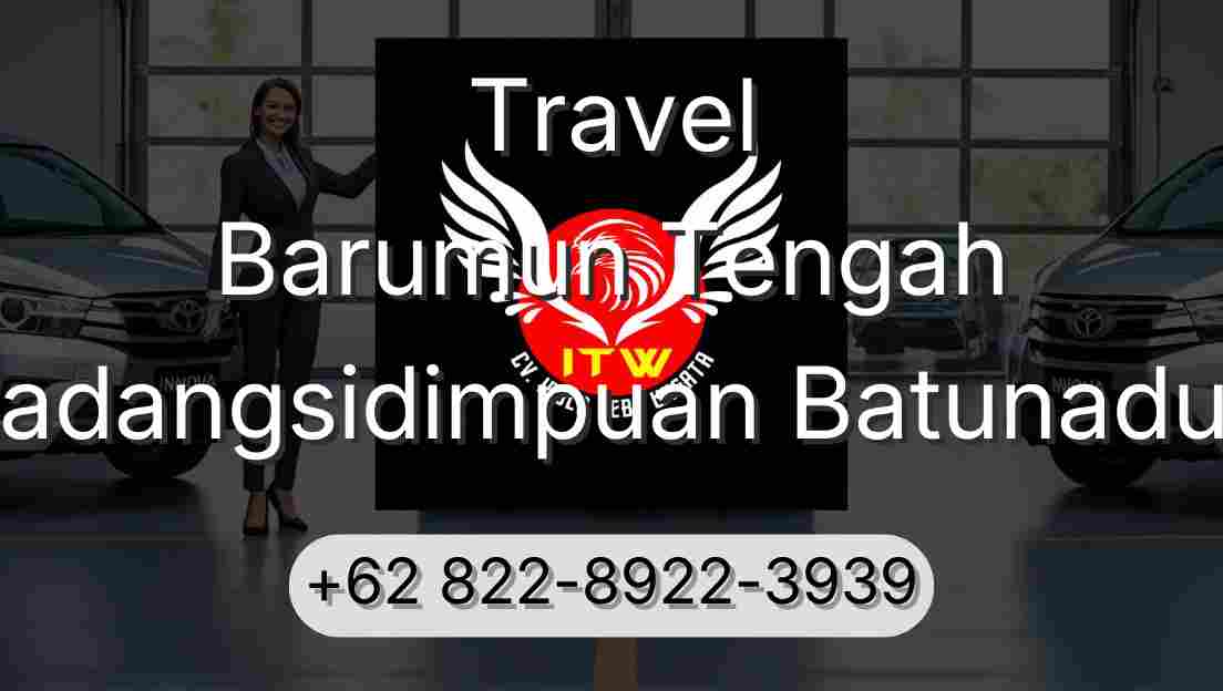 Travel Barumun Tengah Padangsidimpuan Batunadua
