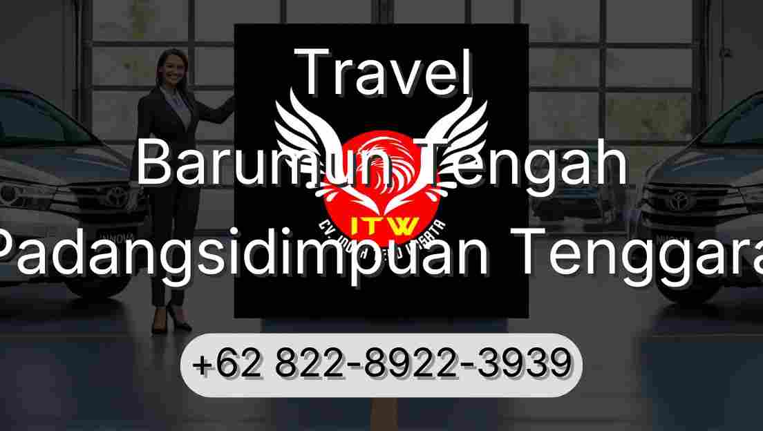 Travel Barumun Tengah Padangsidimpuan Tenggara