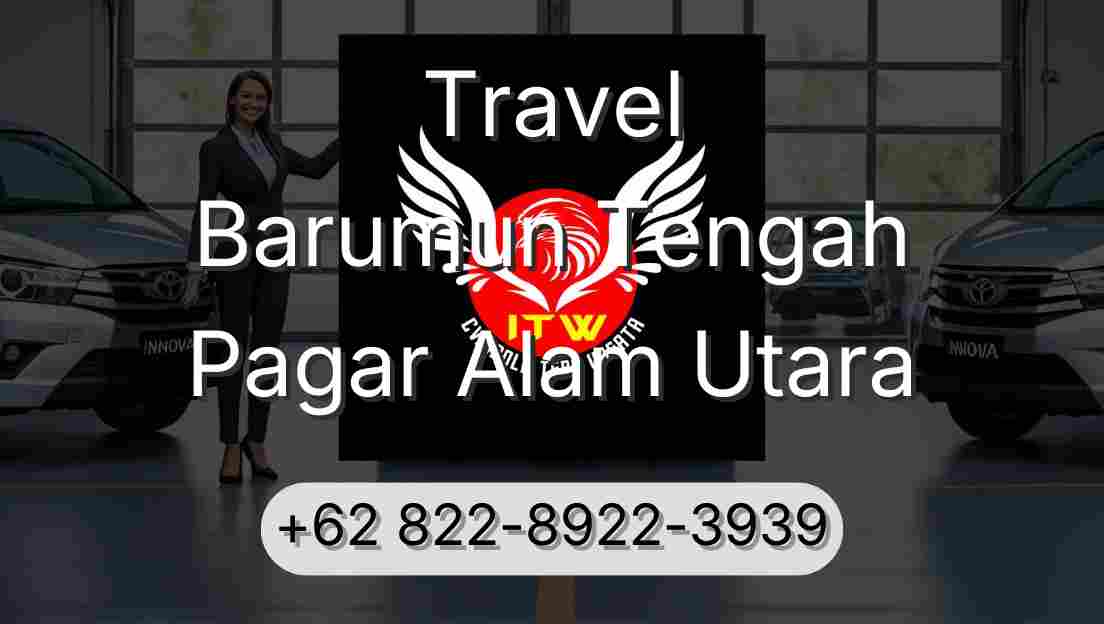 Travel Barumun Tengah Pagar Alam Utara