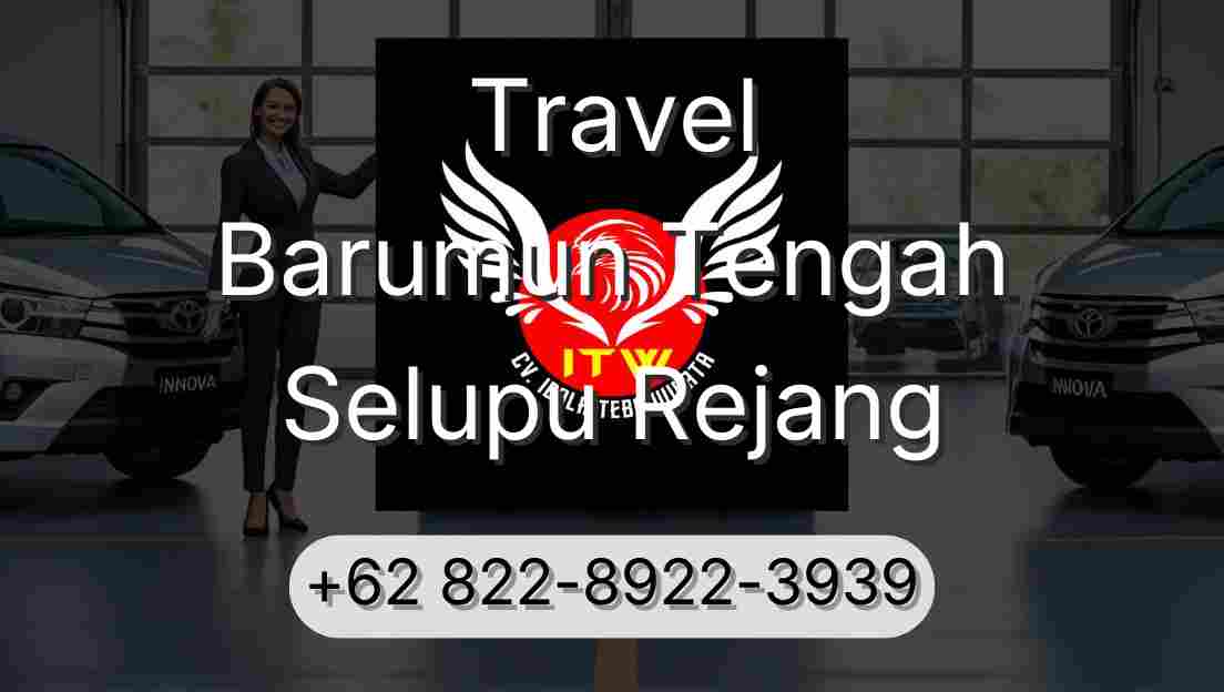 Travel Barumun Tengah Selupu Rejang