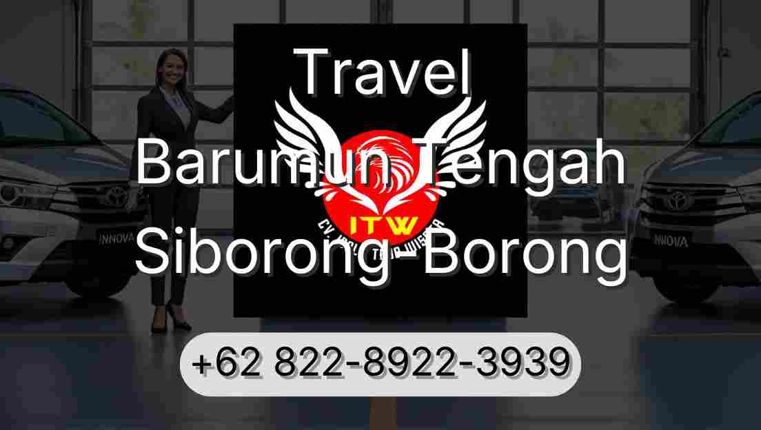 Travel Barumun Tengah Siborong-Borong