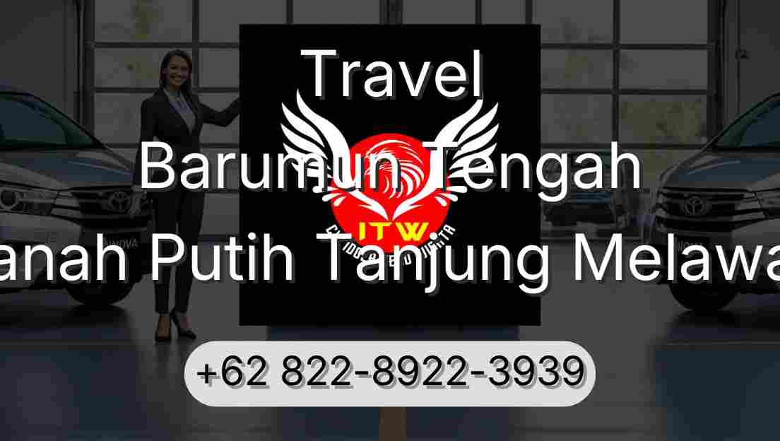 Travel Barumun Tengah Tanah Putih Tanjung Melawan