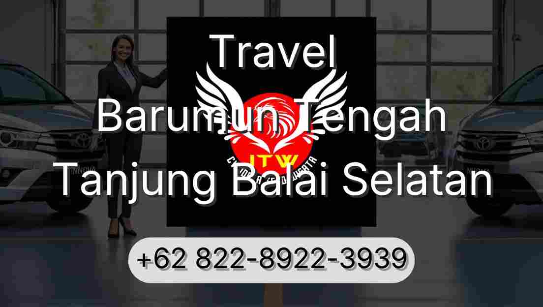 Travel Barumun Tengah Tanjung Balai Selatan