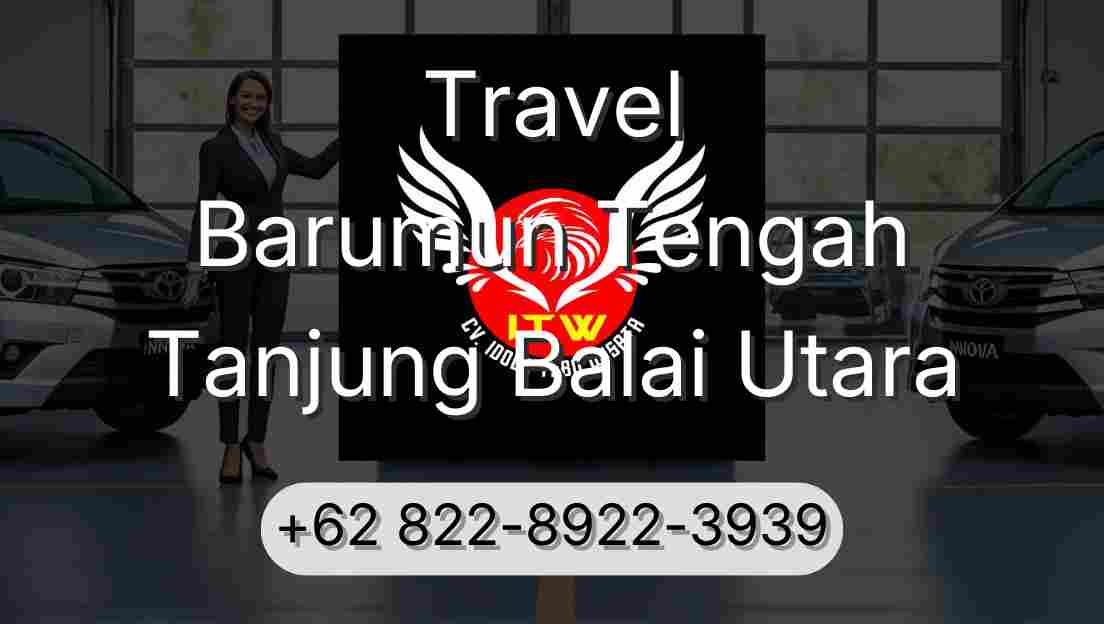 Travel Barumun Tengah Tanjung Balai Utara