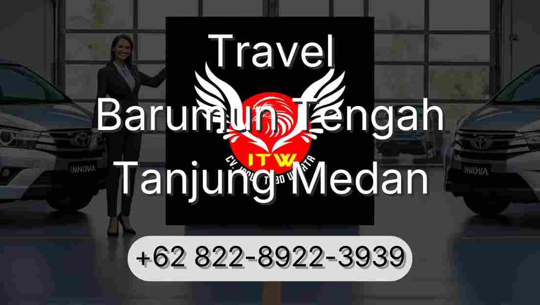 Travel Barumun Tengah Tanjung Medan