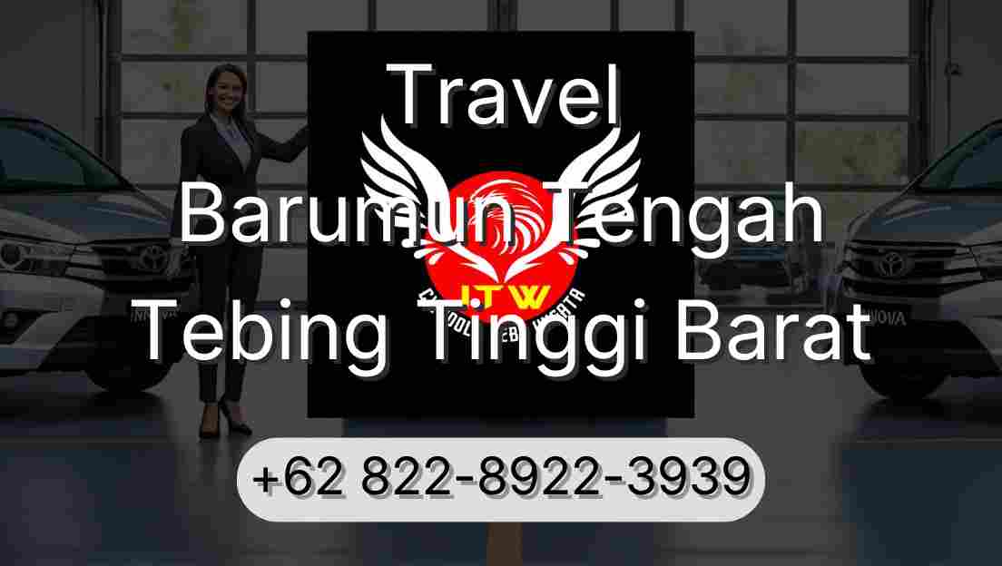 Travel Barumun Tengah Tebing Tinggi Barat