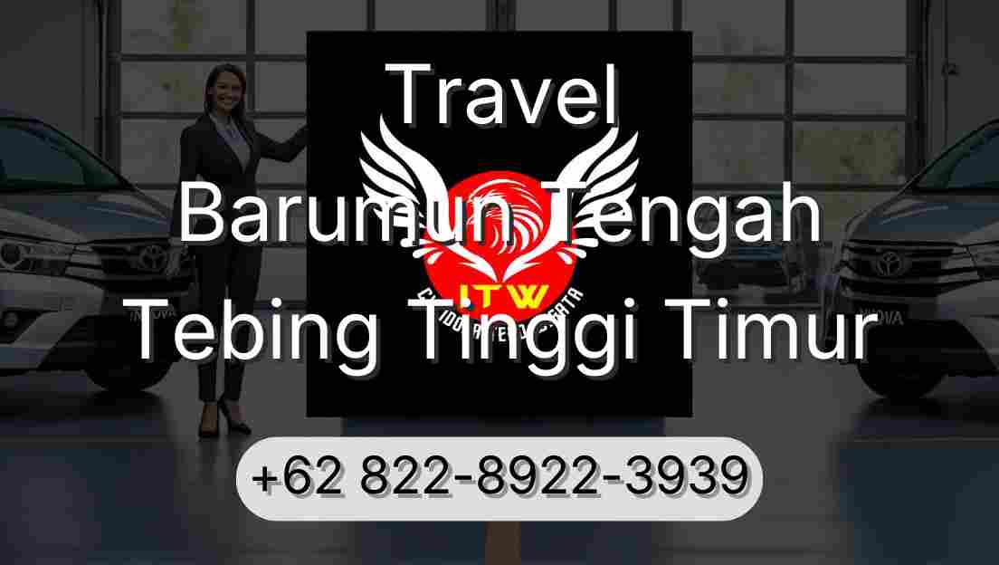 Travel Barumun Tengah Tebing Tinggi Timur