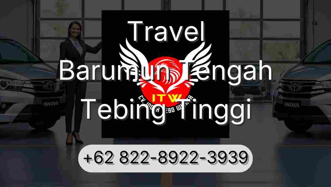 Travel Barumun Tengah Tebing Tinggi
