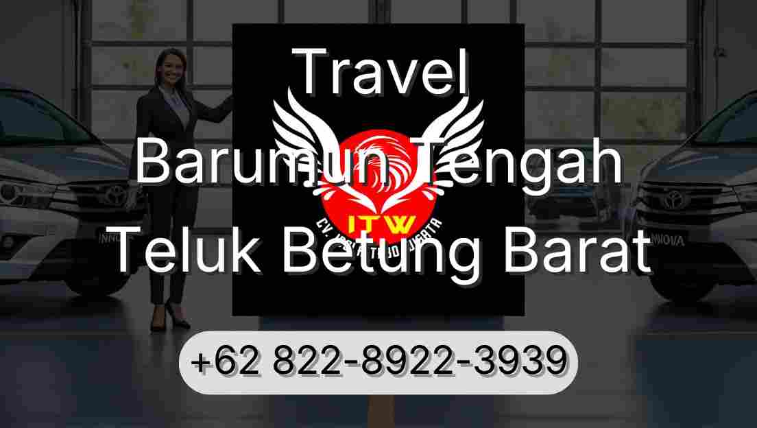 Travel Barumun Tengah Teluk Betung Barat