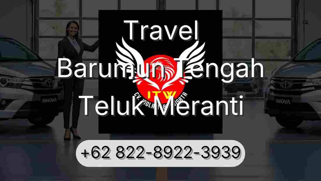 Travel Barumun Tengah Teluk Meranti