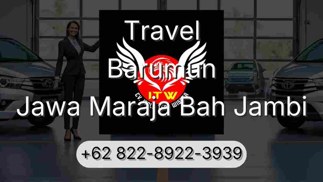 Travel Barumun Jawa Maraja Bah Jambi