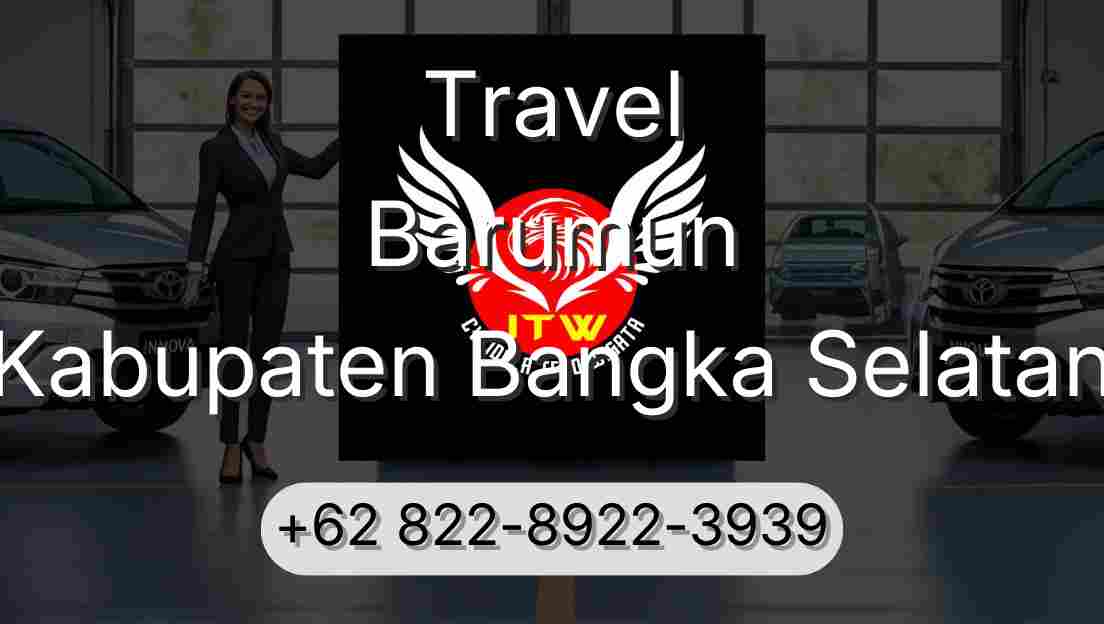 Travel Barumun Kabupaten Bangka Selatan
