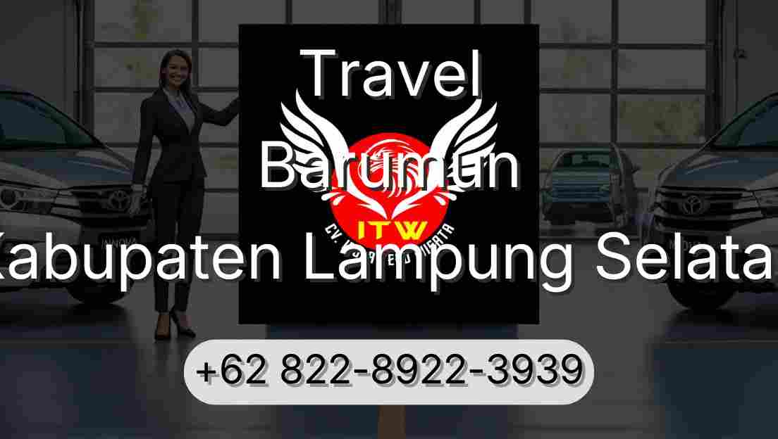 Travel Barumun Kabupaten Lampung Selatan