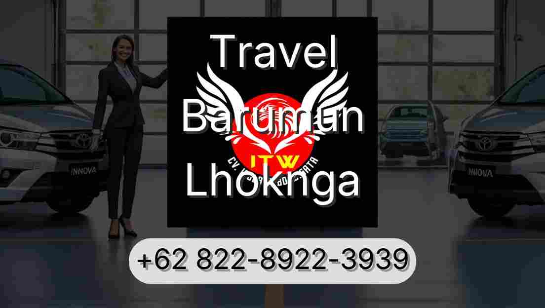Travel Barumun Lhoknga