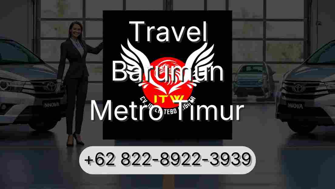 Travel Barumun Metro Timur