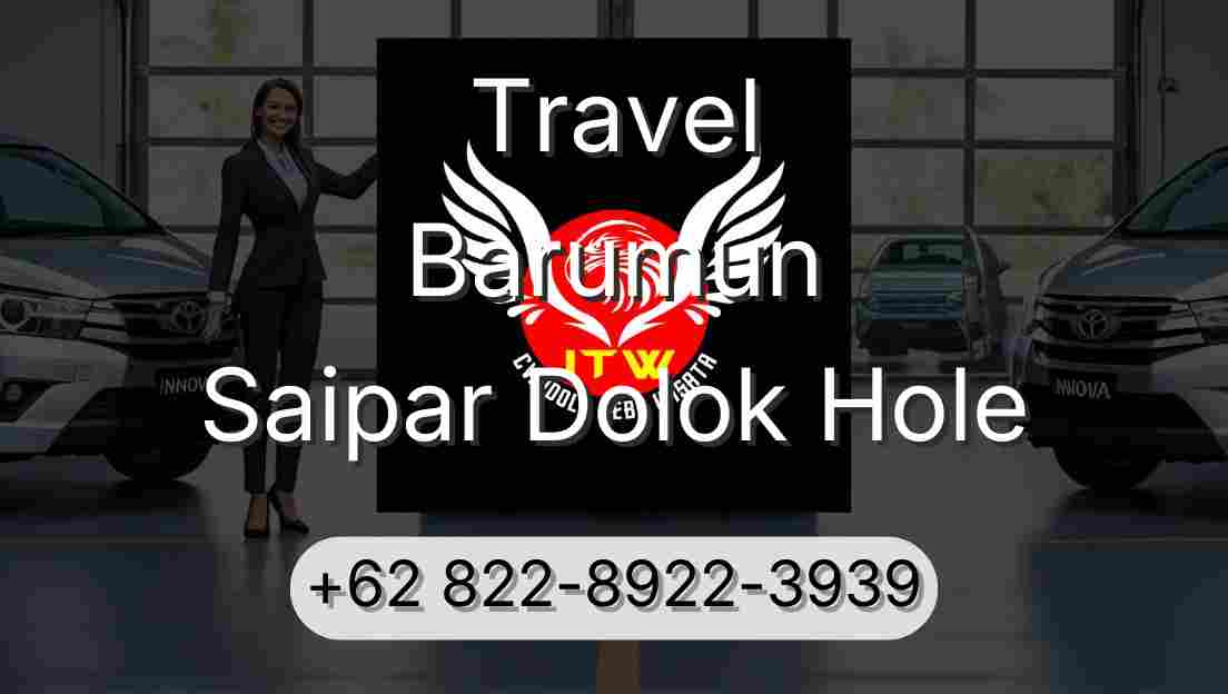 Travel Barumun Saipar Dolok Hole