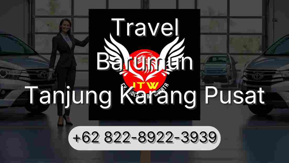 Travel Barumun Tanjung Karang Pusat