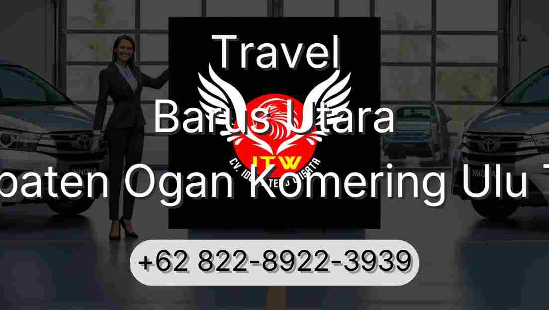 Travel Barus Utara Kabupaten Ogan Komering Ulu Timur